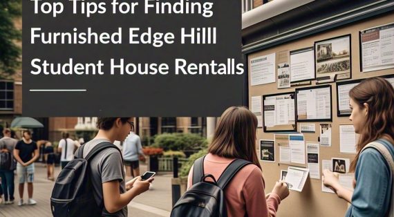 Top Tips for Finding Furnished Edge Hill Student House Rentals